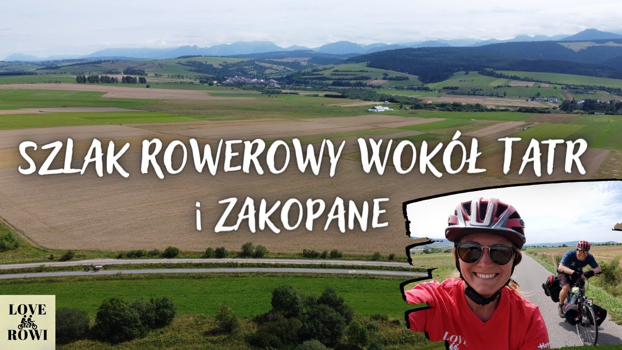 Szlak Rowerowy Wokół Tatr - na pewno tu WRÓCIMY!