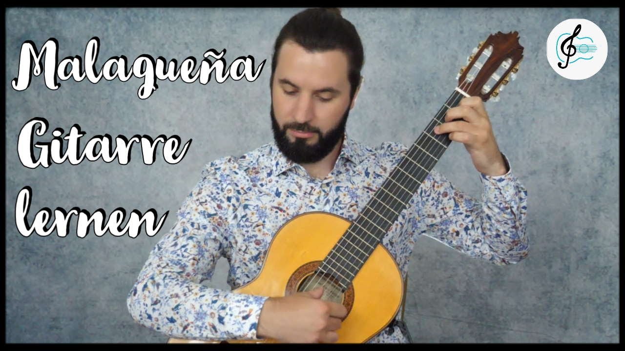 Malaguena auf der Gitarre lernen - Flamencogitarre für Anfänger