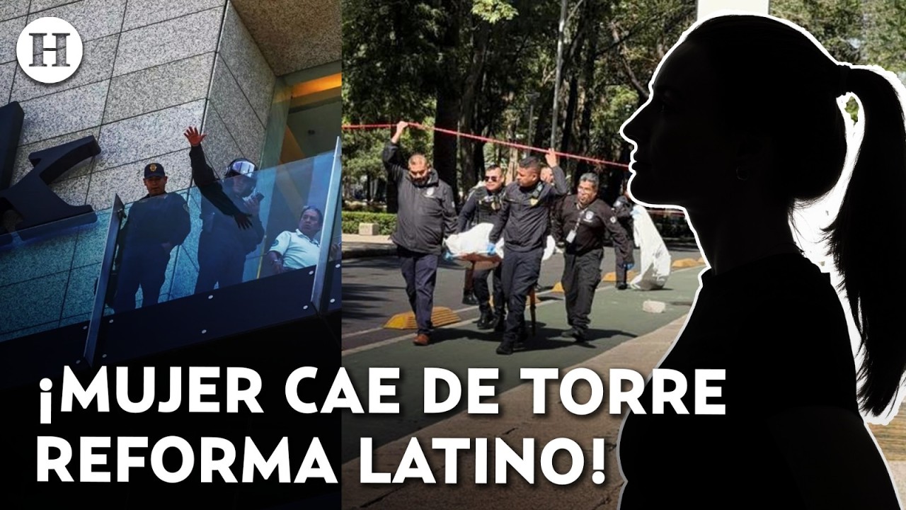 ¡Cayó misteriosamente desde el balcón! Mujer muere tras caer del piso 11 en la Torre Reforma Latino