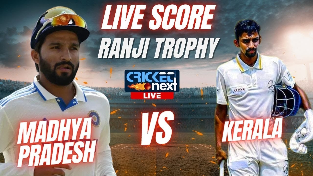 🔴LIVE: Kerala vs Madhya Pradesh Live Score | KER vs MP Live Scorecard | Ranji Trophy Live Match