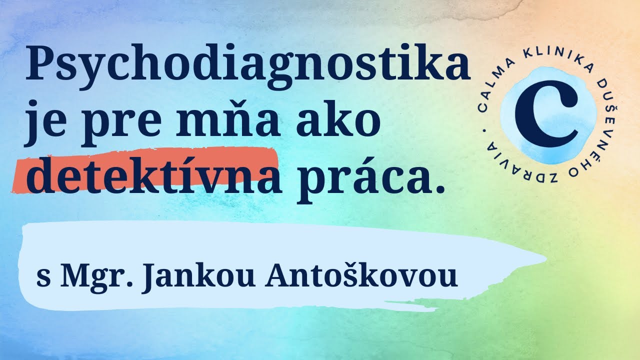 Psychodiagnostika v Calme: Komplexný pohľad na Váš svet. | Calma Talks 05