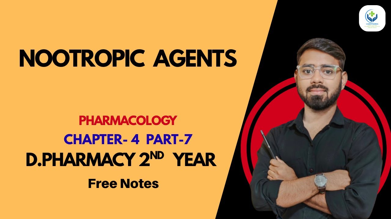 Nootropic Agents | Pharmacology | CH-4 Part-7 l D. Pharmacy 2nd Year | New batch