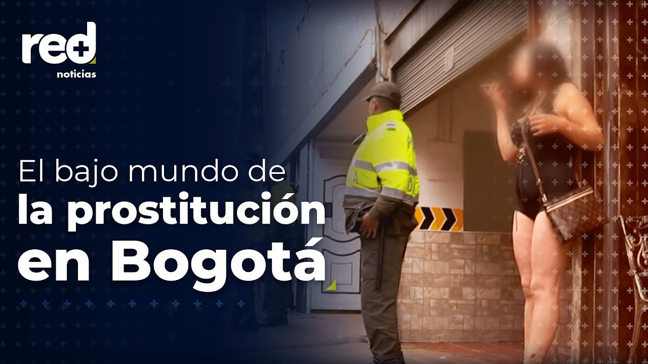 Así se mueve el negocio de la prostitución en el barrio Santa Fe, en Bogotá | Red+