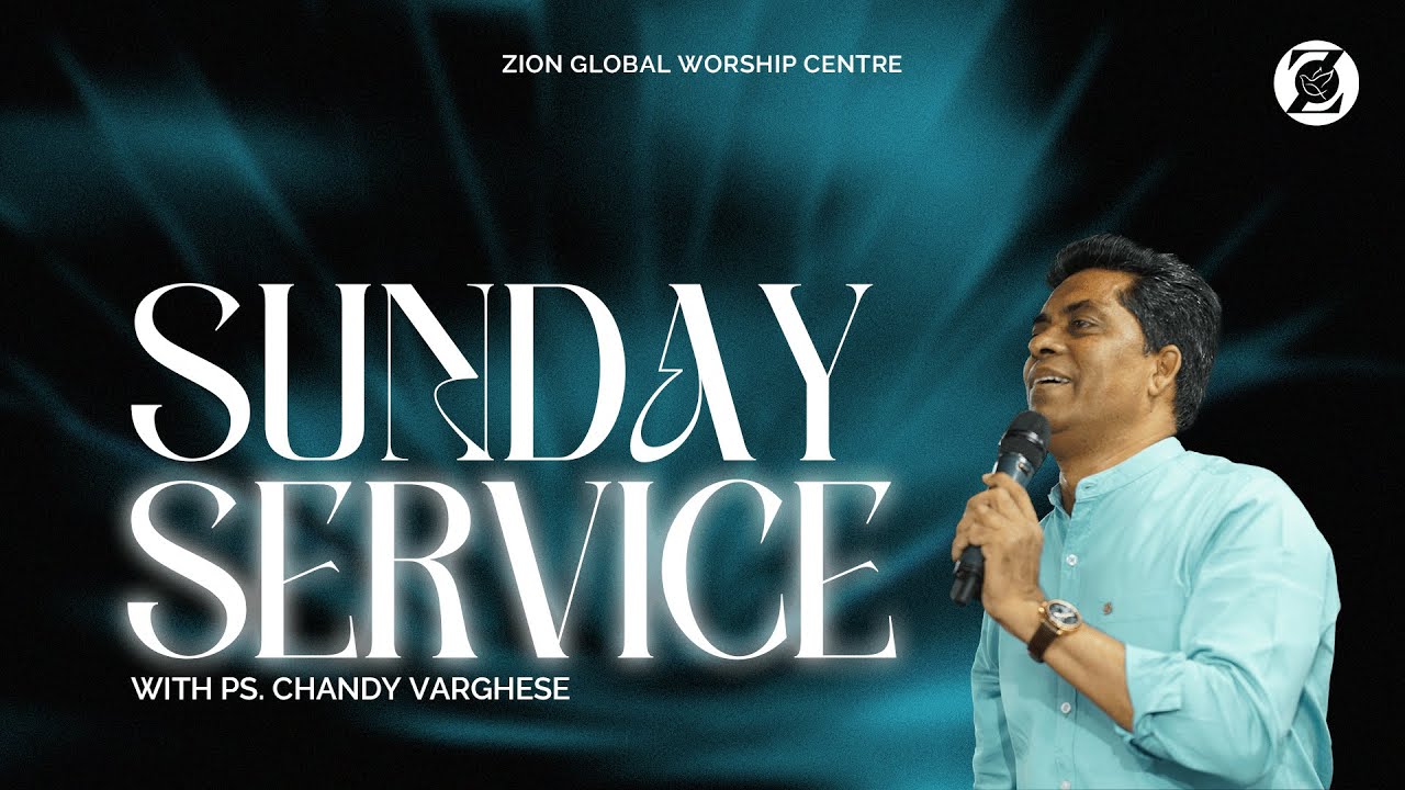 Sunday Service l Zion Global Worship Centre Live | Ps. Chandy Varghese