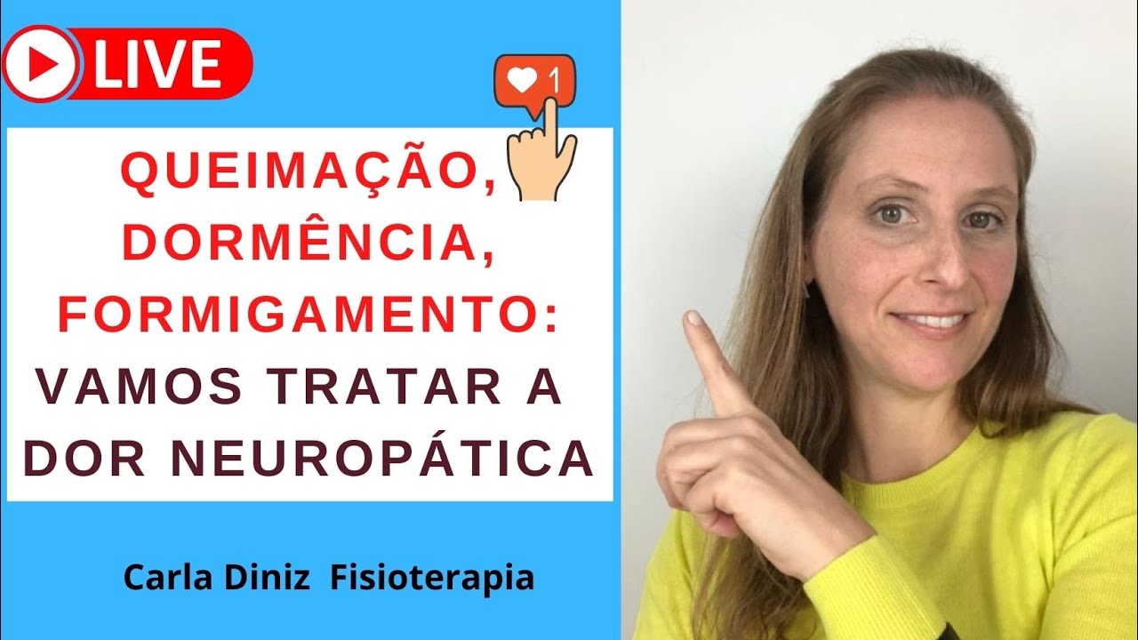 Live #39 - Queimação, dormência, formigamento .Vamos tratar a  dor neuropática