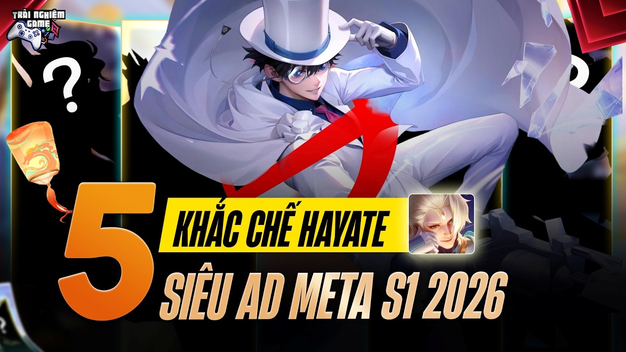 Liên Quân Top 5 Tướng Khắc Chế HAYATE, Siêu Xạ Thủ Mùa S1 2026, TNG