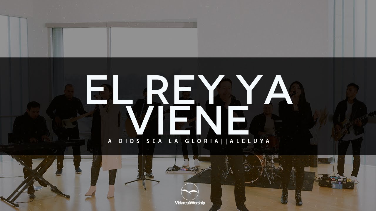 VIDA REAL WORSHIP ( MEDLEY - EL REY YA VIENE - A DIOS SEA LA GLORIA - ALELUYA )
