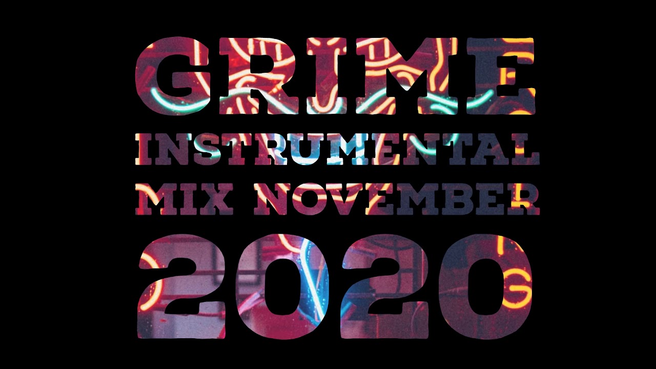 Grime Instrumental Mix November 2020