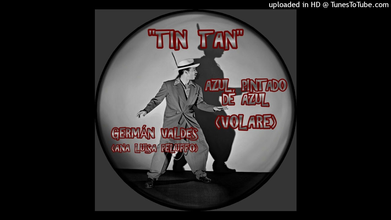 TIN TAN (VOLARE)  AZUL, PINTADO DE AZUL REMASTERIZADA