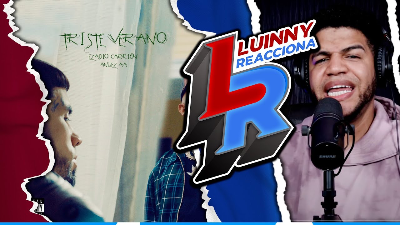 Eladio Carrión ft. Anuel AA - Triste Verano (LUINNY REACCIONA)