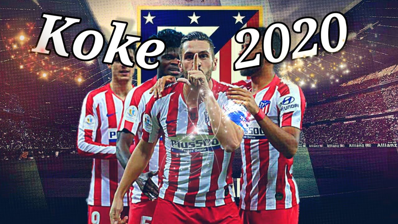 Koke ● The Most Underrated Player · Atletico Captain ○ 2020