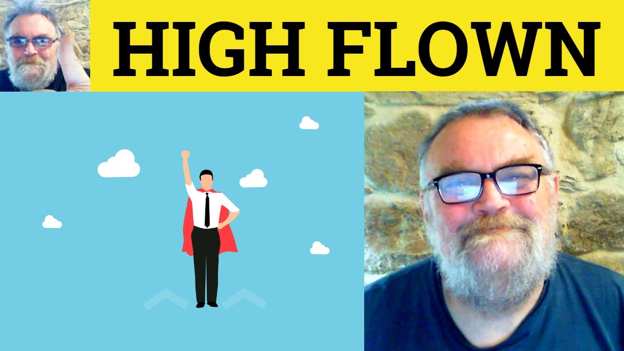 😎 High-Flown Meaning - High-Flown Definition - High-Flown Defined - High-Flown Examples - High-Flown