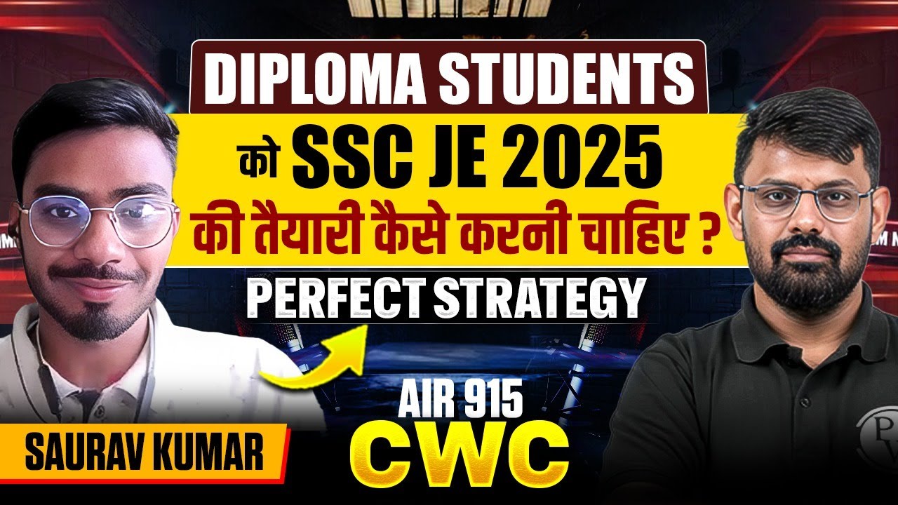 Diploma Students SSC JE 2025 की तैयारी कैसे शुरू करें? : StrategyBy AIR 915 - Saurav Kumar - CWC