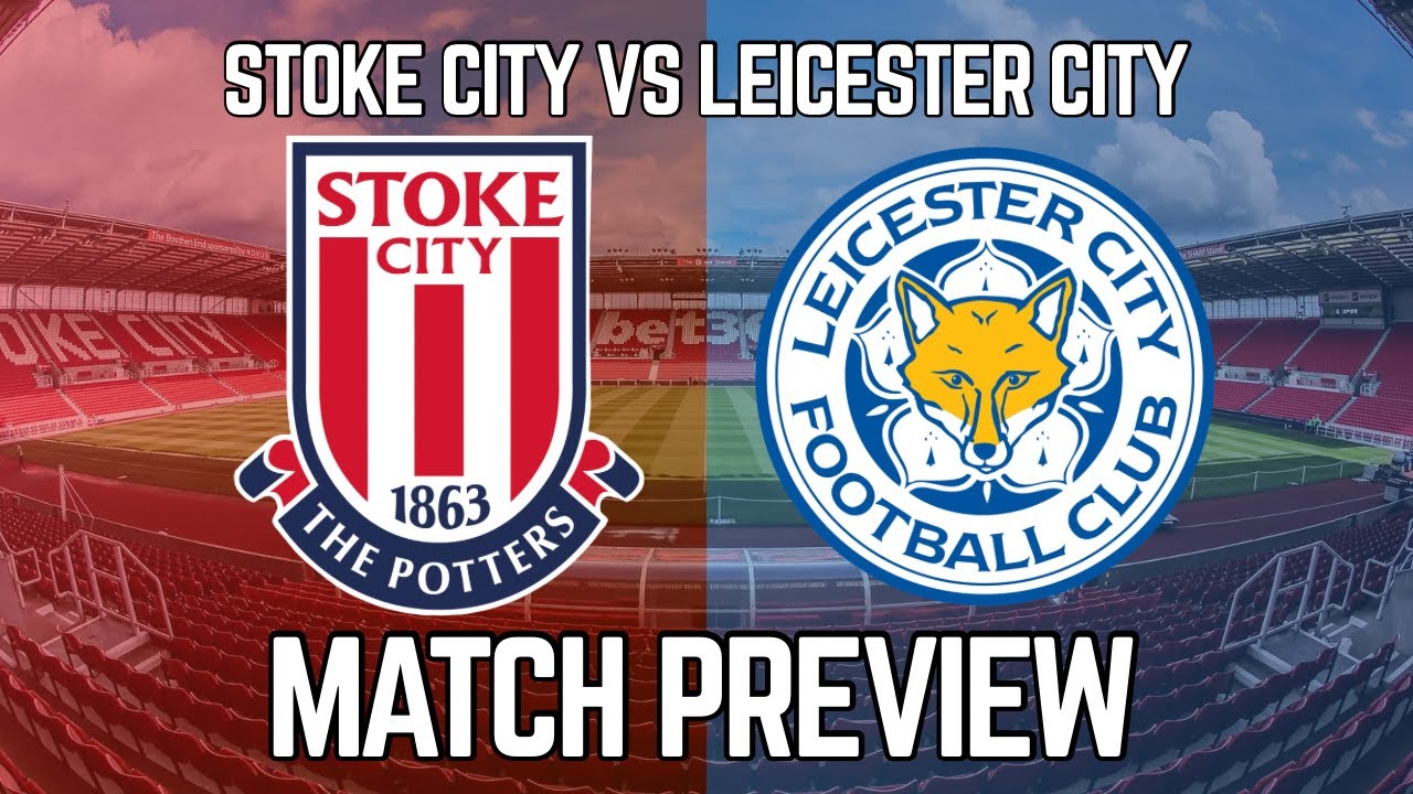 The Gary Rowett DERBY!👊🏻|Stoke City vs Leicester City|Match Preview|