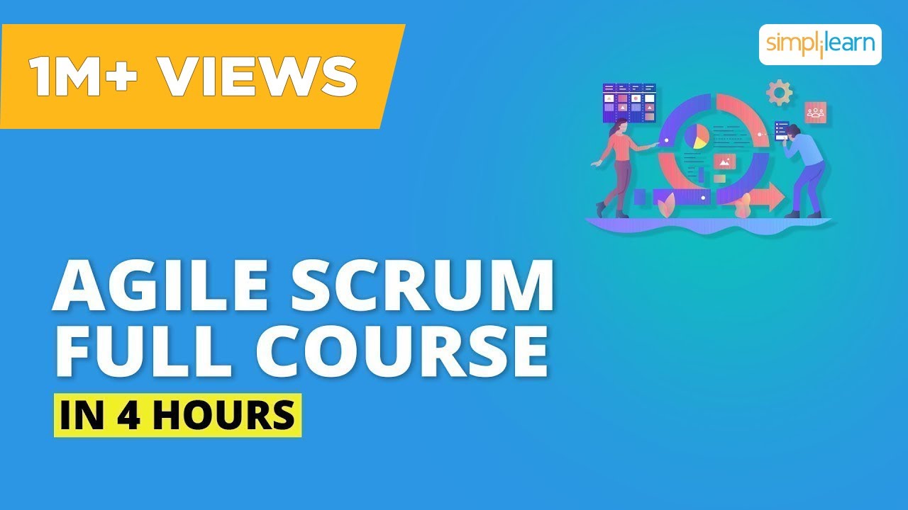 Agile Scrum Full Course In 4 Hours | Agile Scrum Master Training | Agile Training Video |Simplilearn