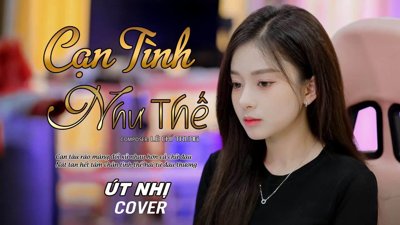 CẠN TÌNH NHƯ THẾ - DICKSON X THÀNH ĐẠT X LÊ CHÍ TRUNG | ÚT NHỊ COVER | Cạn tàu ráo máng...