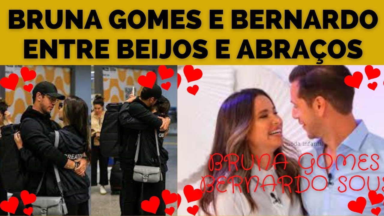BRUNA GOMES E BERNARDO SOUSA ÚLTIMAS NOVIDADES NO BRASIL