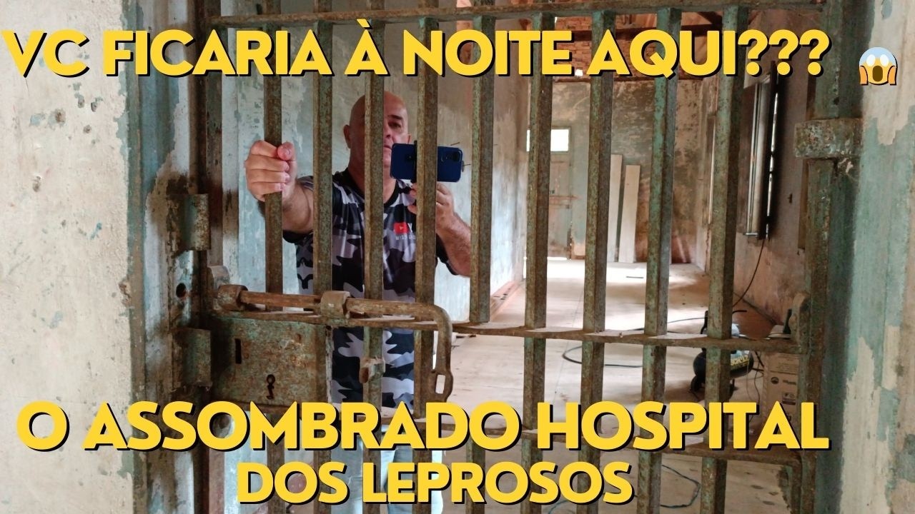 O ASSOMBRADO HOSPITAL DOS LEPROSOS - Mist&eacute;rios da Ro&ccedil;a