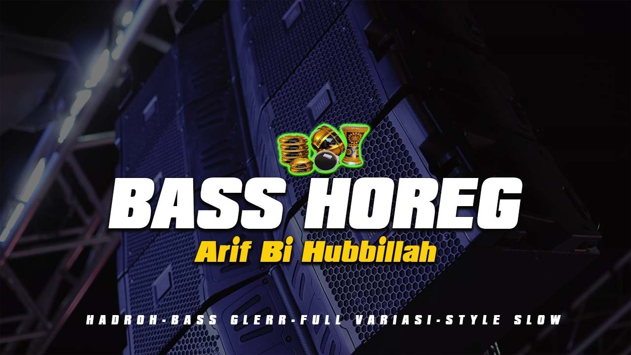 SHOLAWAT HADROH A'RIF BIHUBBILLAH - CEK SOUND HADROH BASS HOREG