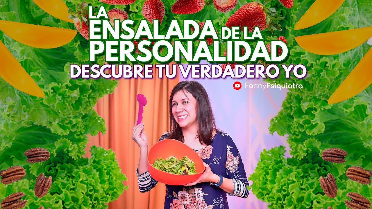 La ensalada de la PERSONALIDAD descubre tu verdadero YO || explicado por una psiquiatra