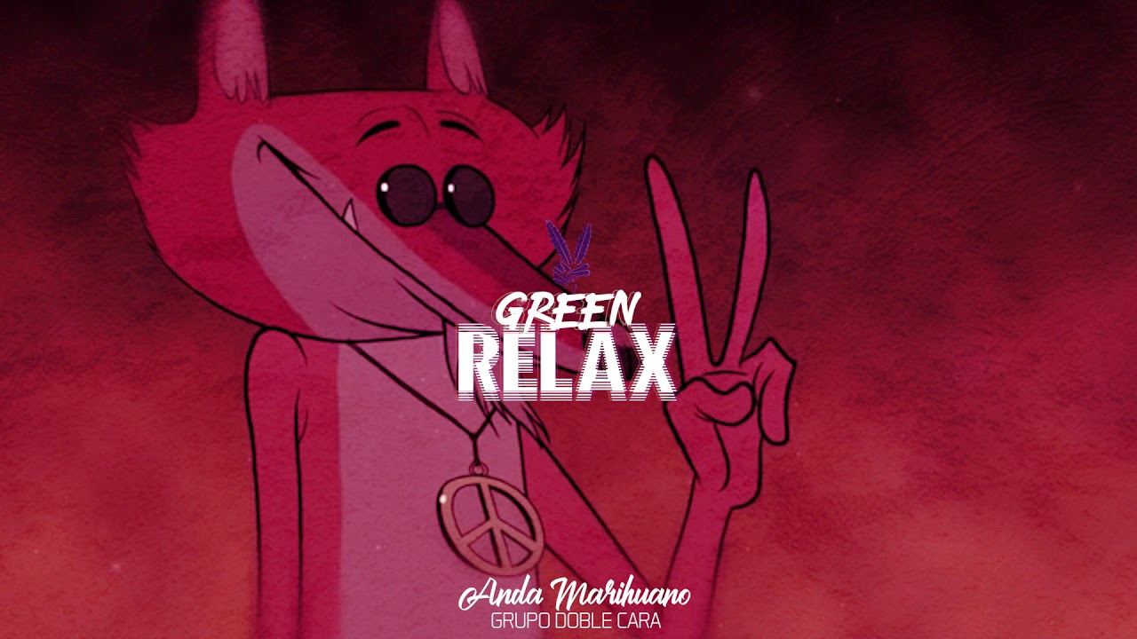 Doble Cara - Anda Marihuano / Green Relax 2019 / Temp. 3 . EP3