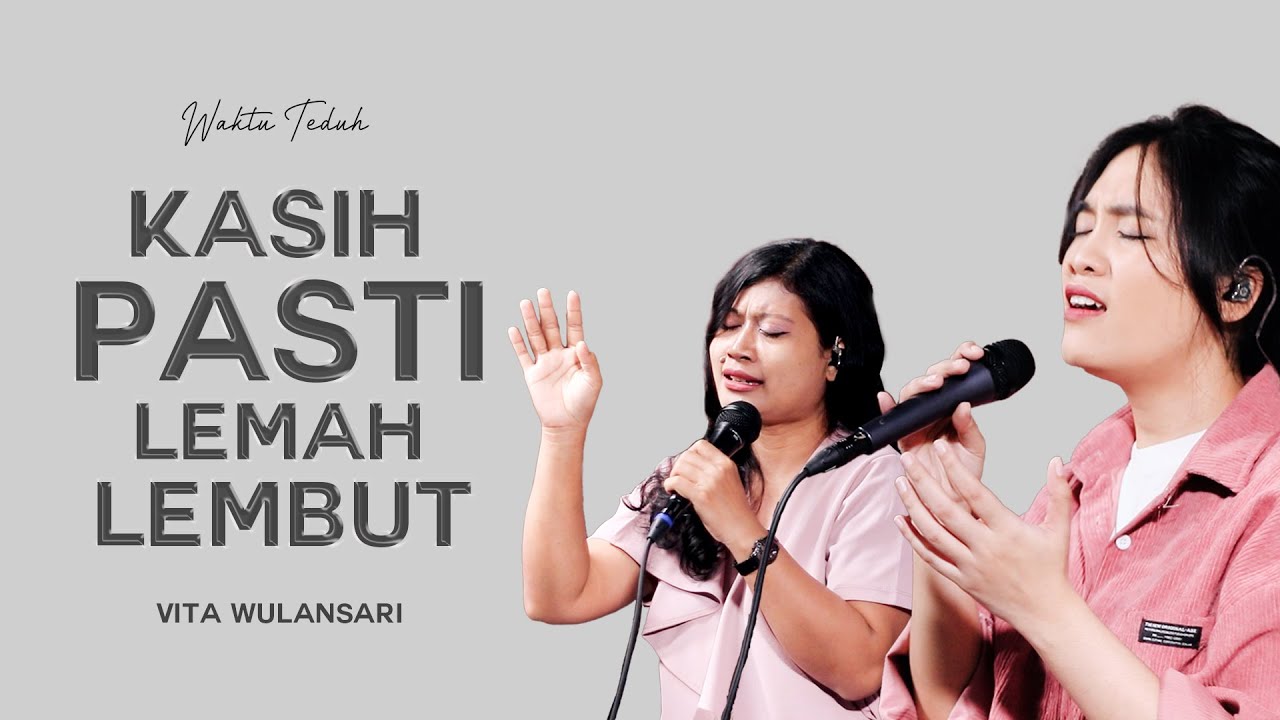 Kasih Pasti Lemah Lembut | Lagu Rohani | #WaktuTeduh