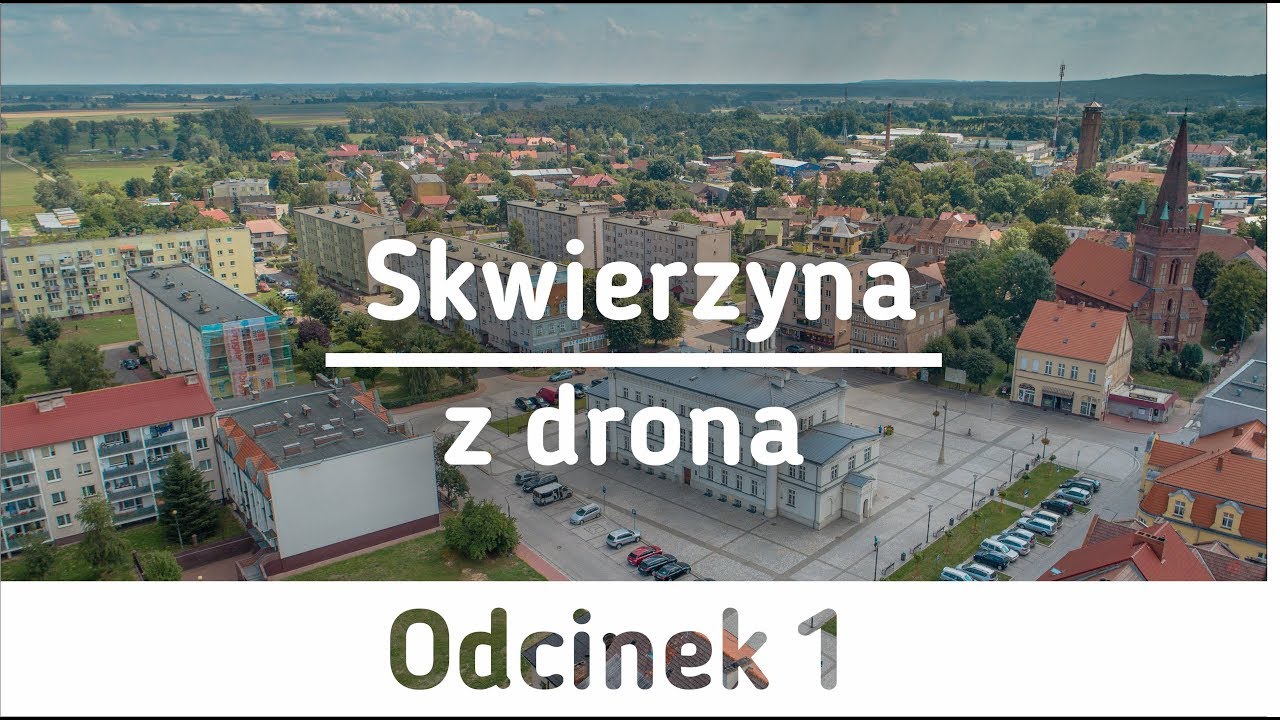 Skwierzyna z drona - Odcinek 1