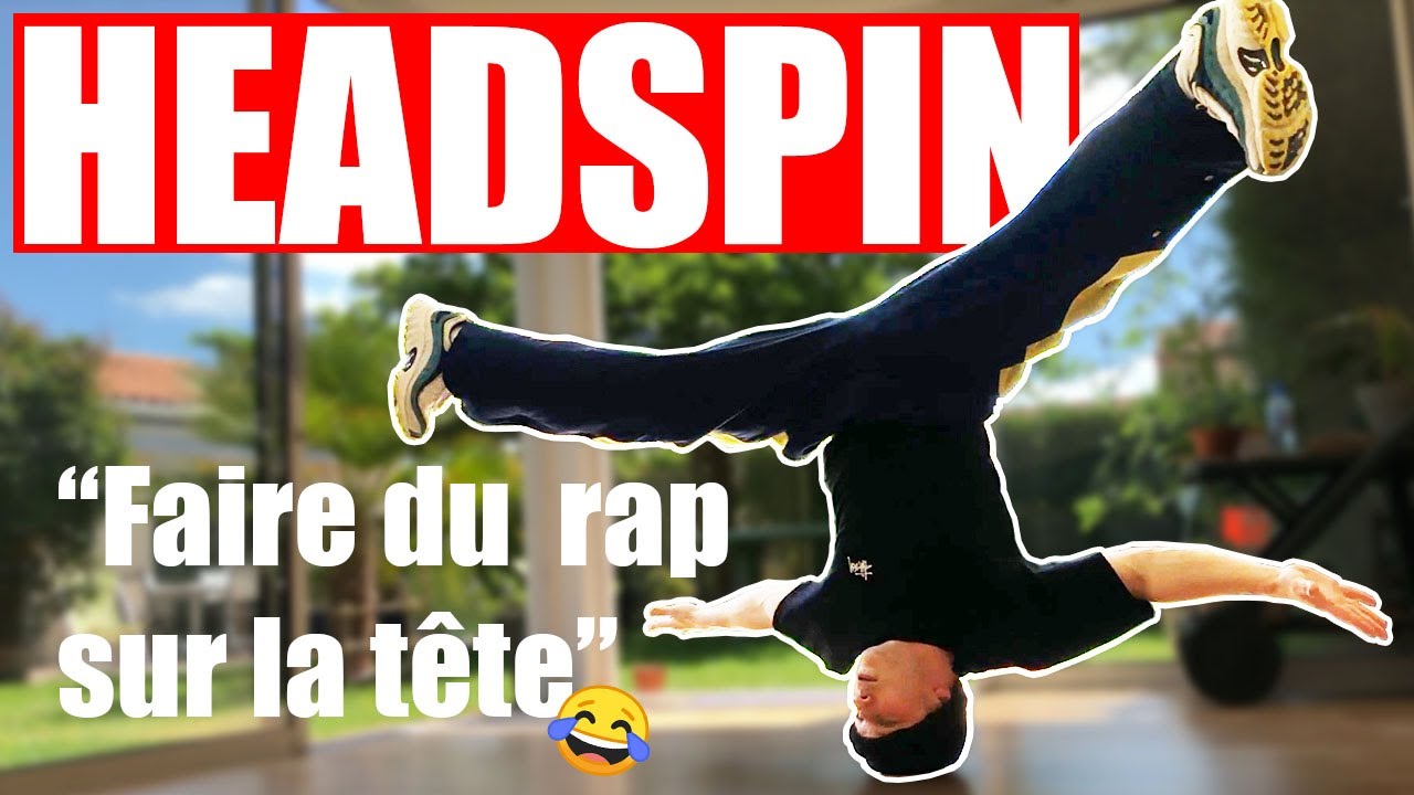 Breakdance : Apprendre le HEADSPIN (TOURNER SUR LA TÊTE)