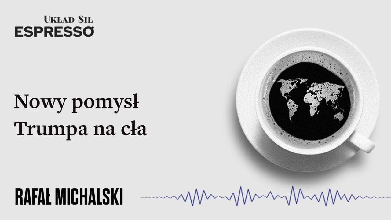 Nowy pomysł Trumpa na cła - Eugeniusz Romer, Rafał Michalski