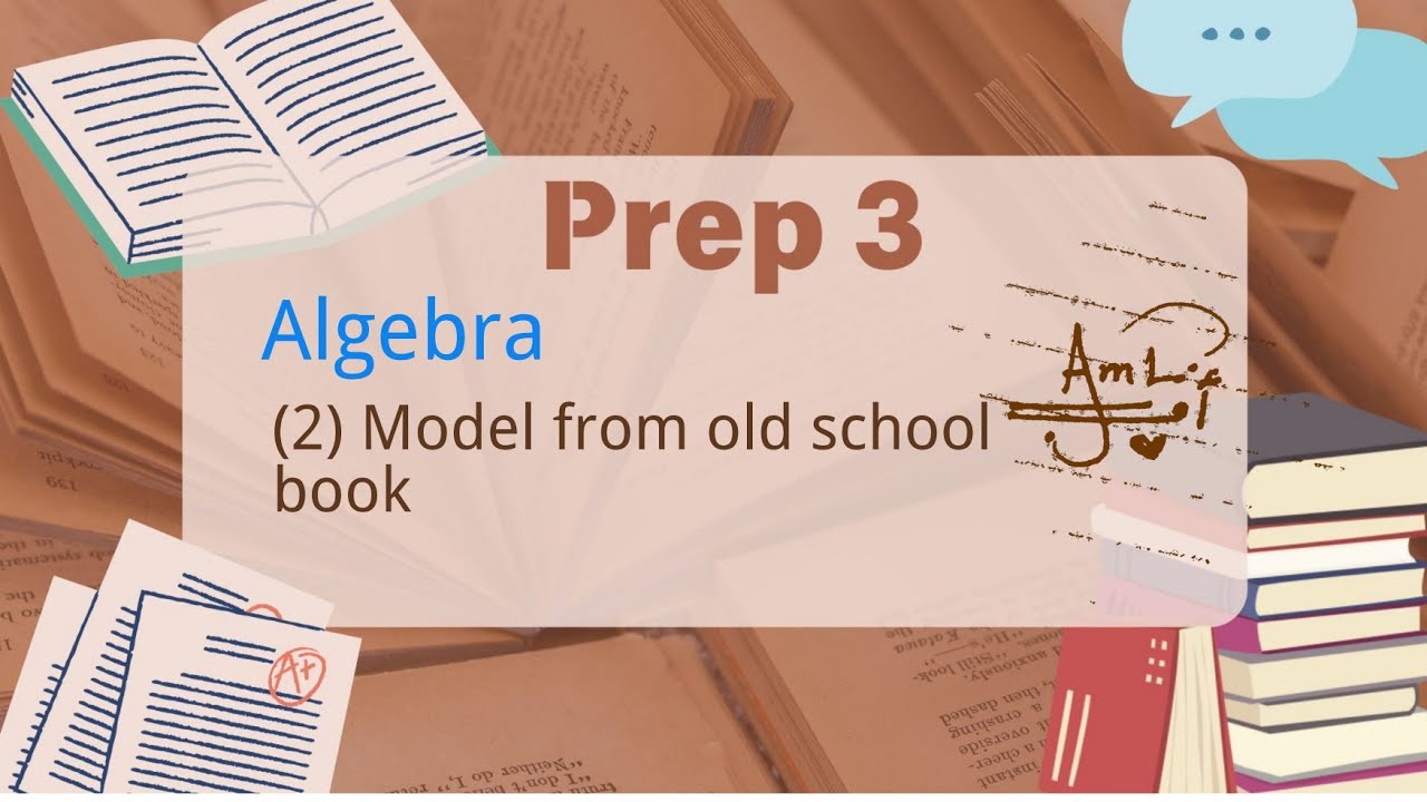 Prep. 3 / Algebra / Model 2/ Old school book models / Final revision 