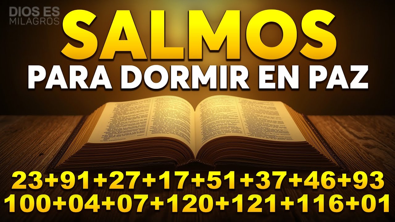 Salmos Para Dormir en Paz I Biblia Hablada 23,91,27,17,51,37,46,93,100,4,7,120,121,116,1