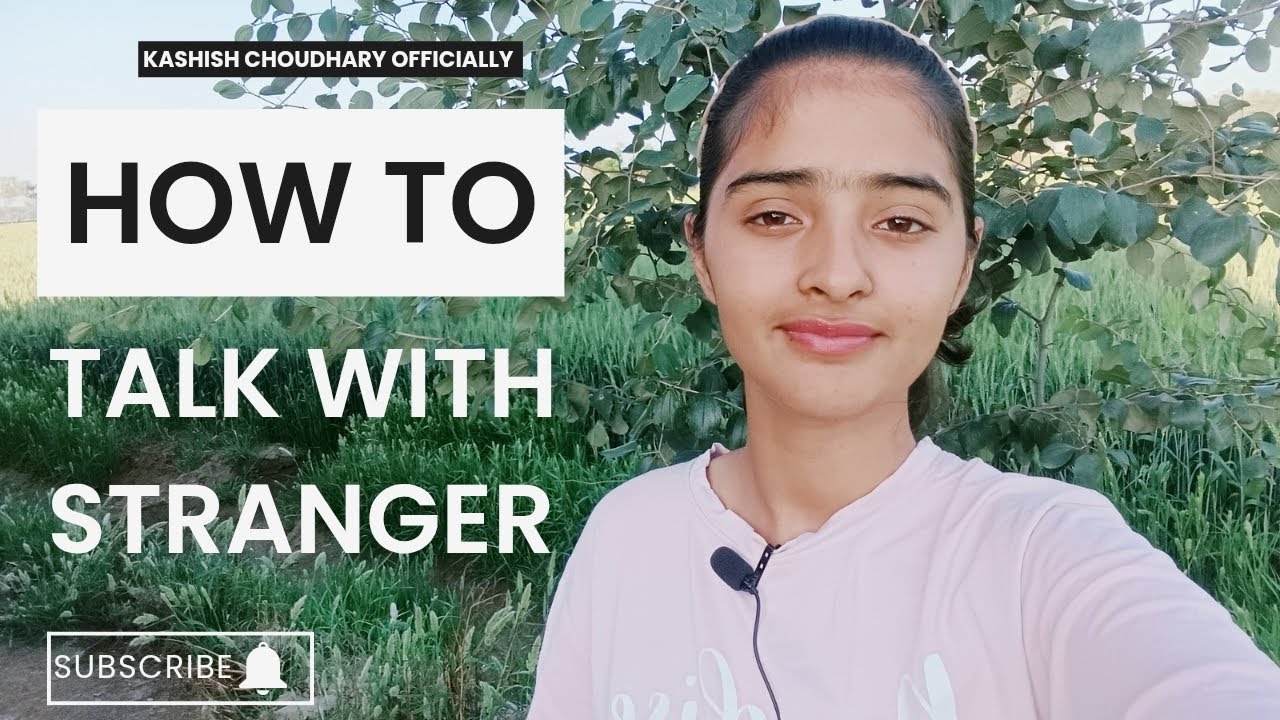 How to talk with strangers | Kashish choudhary officially 
