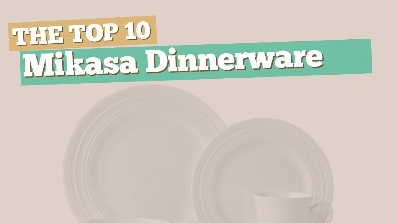 Mikasa Dinnerware Sets // The Top 10 Best Sellers 2017