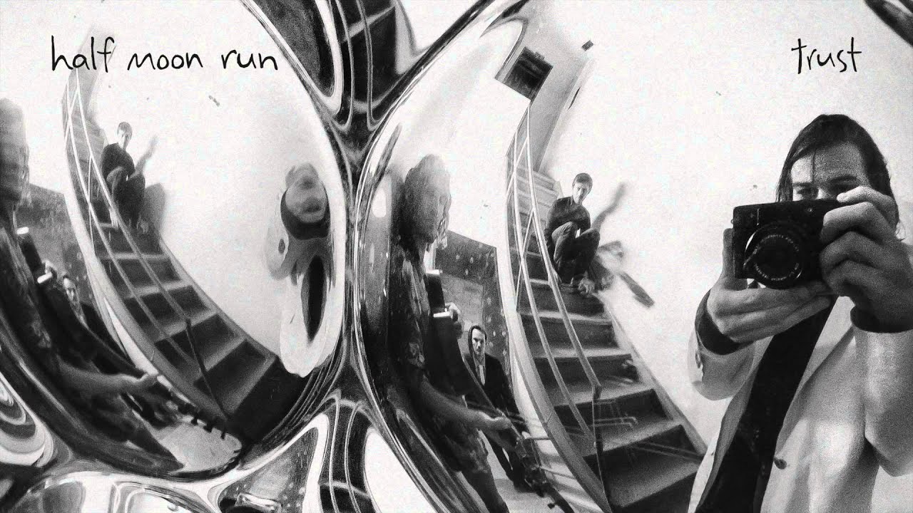 Half Moon Run - Trust (Official Version)