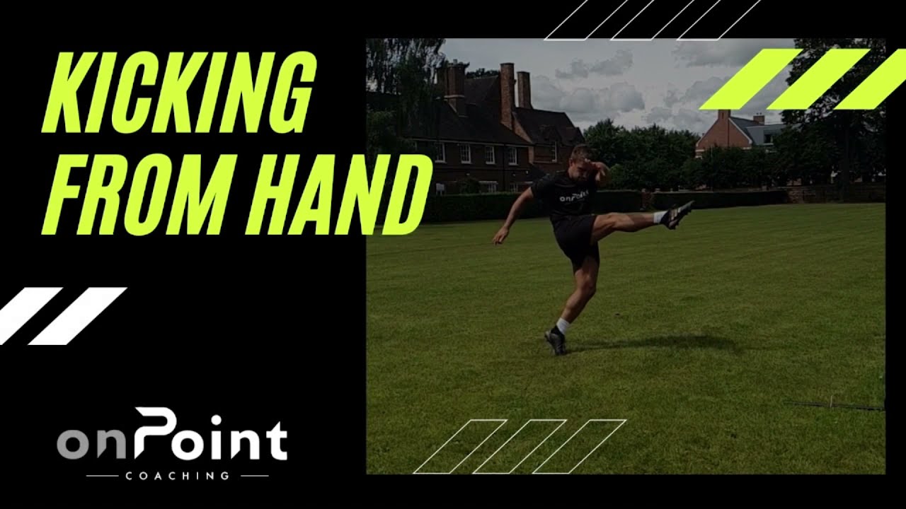 Kicking from Hand - OnPoint Rugby Skills School