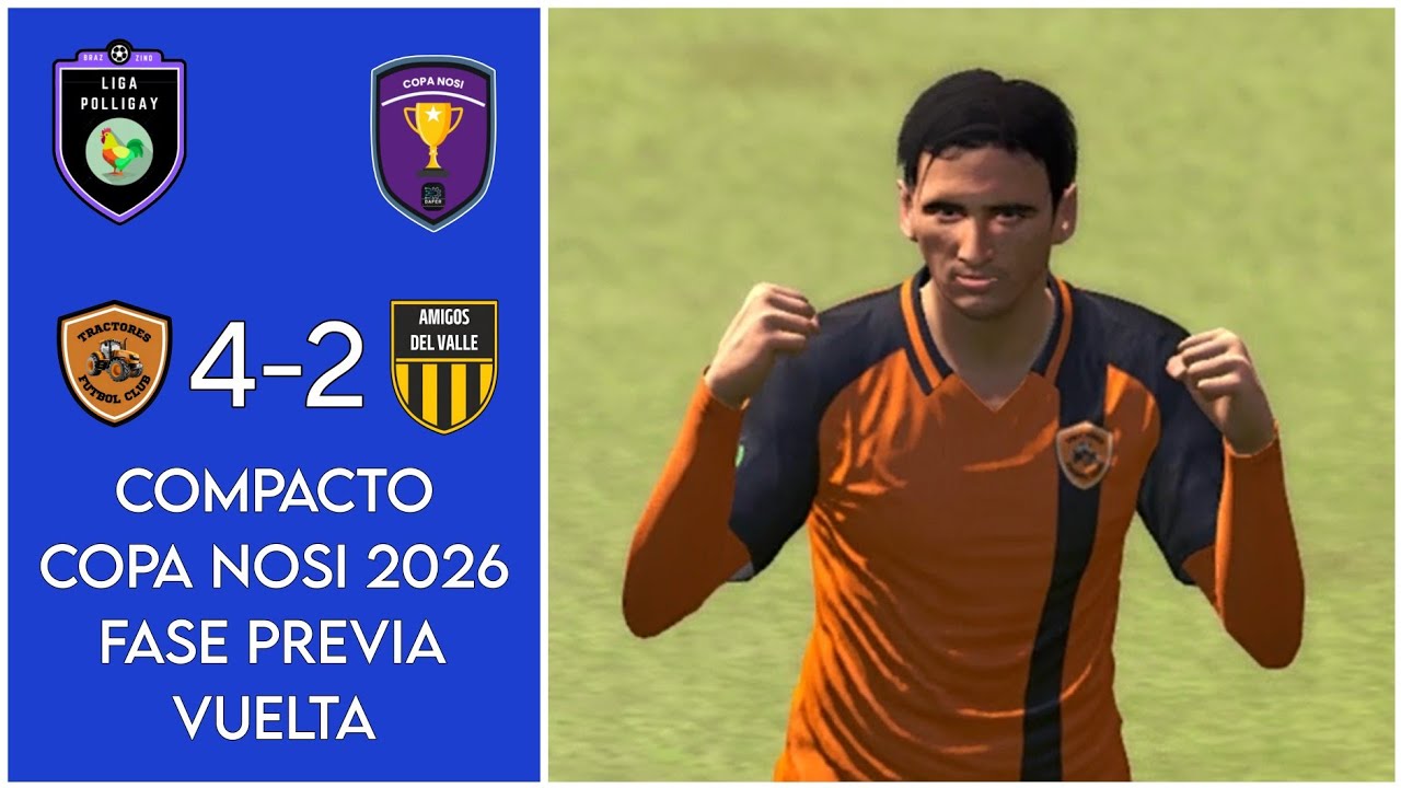 Tractores FC 4-2 Amigos del Valle II Copa Nosi Dafer Electronics 2026, Fase Previa - VUELTA