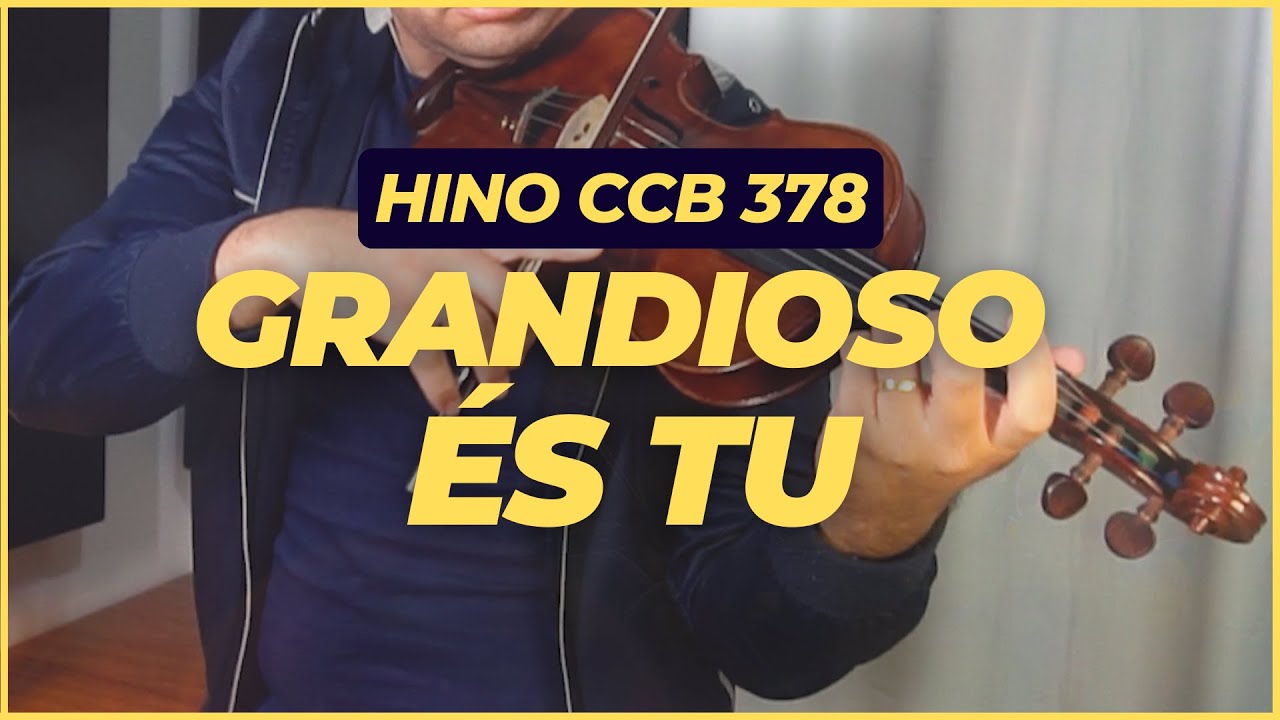 Hino 378 CCB - Grandioso És Tu | Hino tocado - Violino CCB