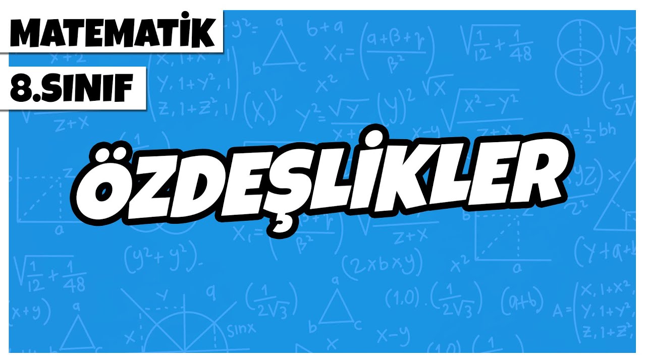 8. Sınıf Matematik - Özdeşlikler | 2022