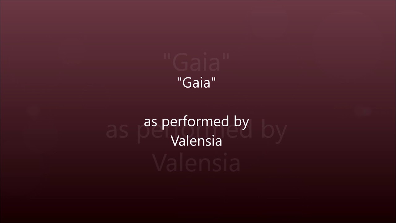 GAIA by Valensia ( music by Aldous B.Andy Clarkson, arranged by Steven Walker )