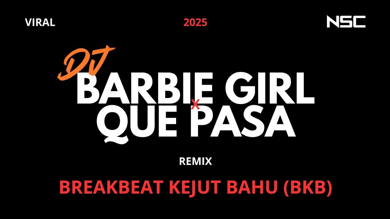 DJ BARBIE GIRL x QUE PASA REMIX BREAKBEAT 2025 | BKB | DJ VIRAL 2025 | DUGEM FULL BASS MELODY