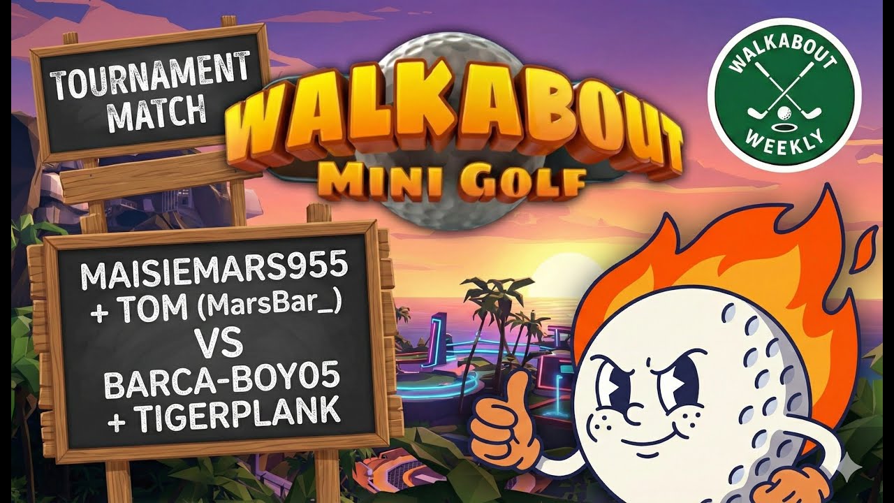 Walkabout Mini Golf | Tournament Match | MaisieMars955 + Tom (MarsBar_) Vs Barca-Boy05 + TigerPlank