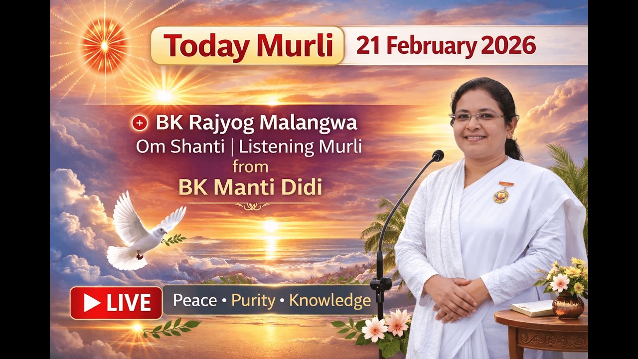 🔴Today Murli | 21 February 2026 | BK Om Shanti Malangwa | BK Priya Didi