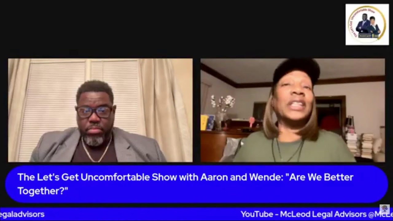 The Let's Get Uncomfortable Show with Aaron and Wende - Are We Better Together?