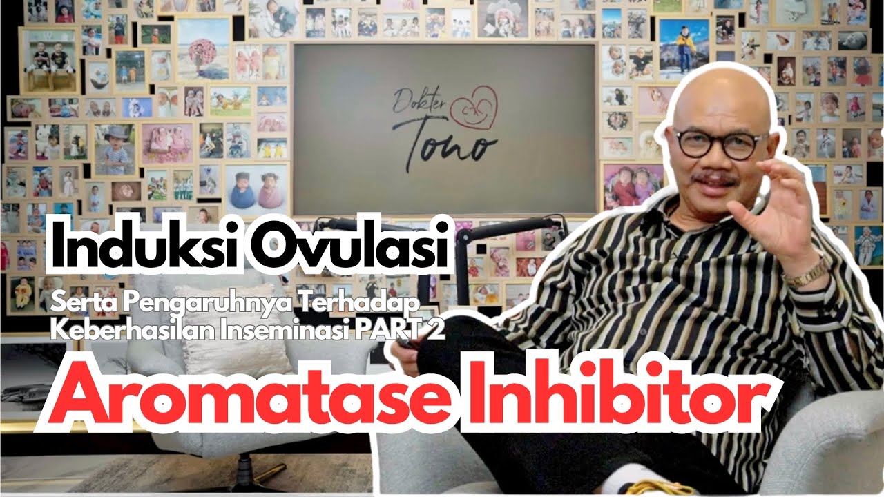 Induksi Ovulasi serta Pengaruhnya Terhadap Keberhasilan Inseminasi PART 2 : Aromatase Inhibitor