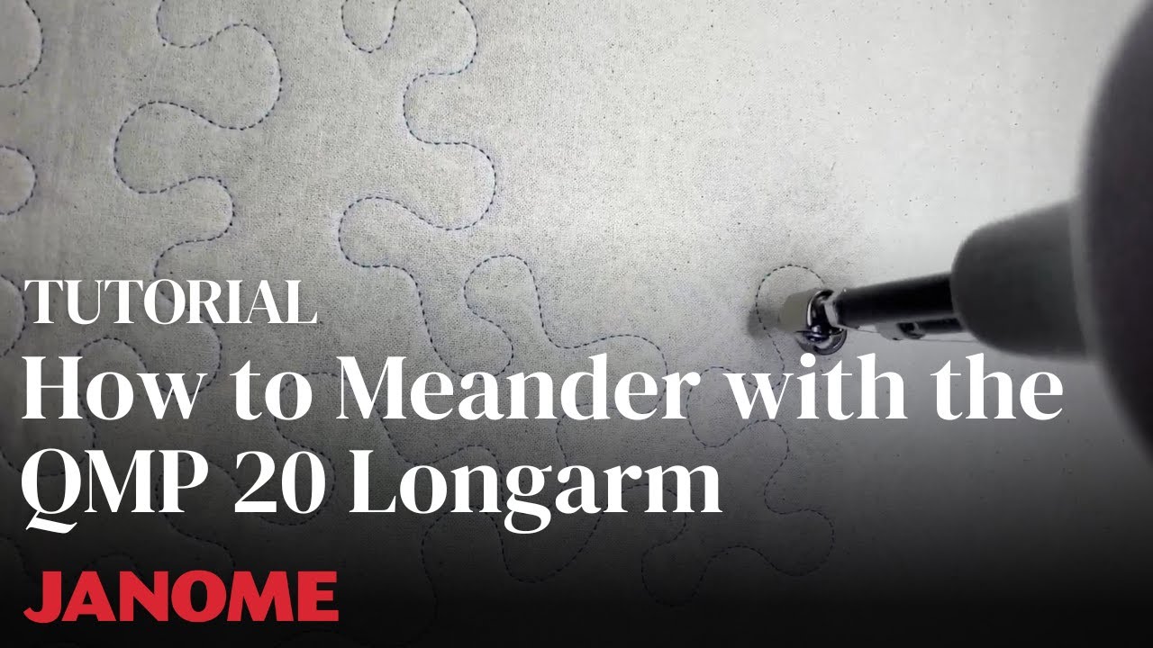 How to Meander with the QMP 20 Longarm