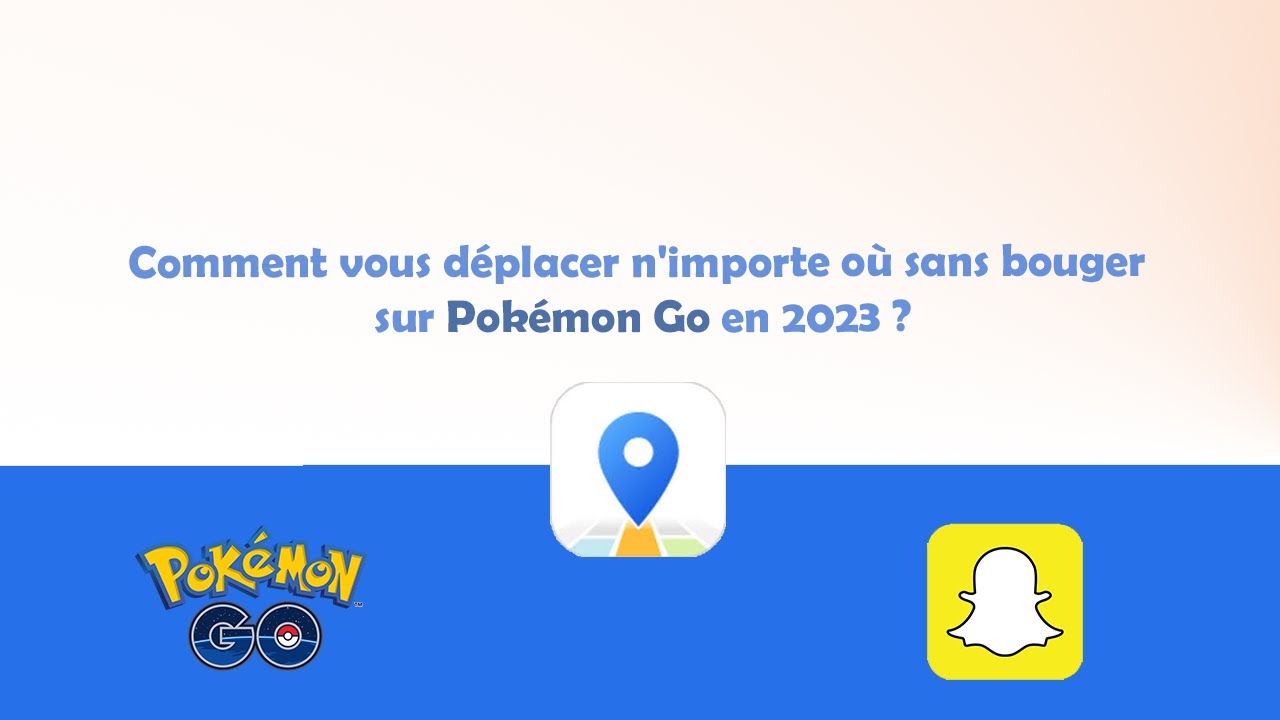 Comment vous d&eacute;placer n'importe o&ugrave; sans bouger sur Pok&eacute;mon Go en 2023 ?