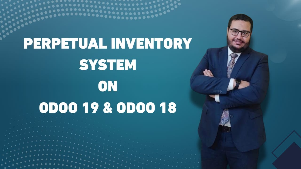 Perpetual inventory System odoo 19 & Odoo 18 | الجرد المستمر أودو 19 و أودو 18