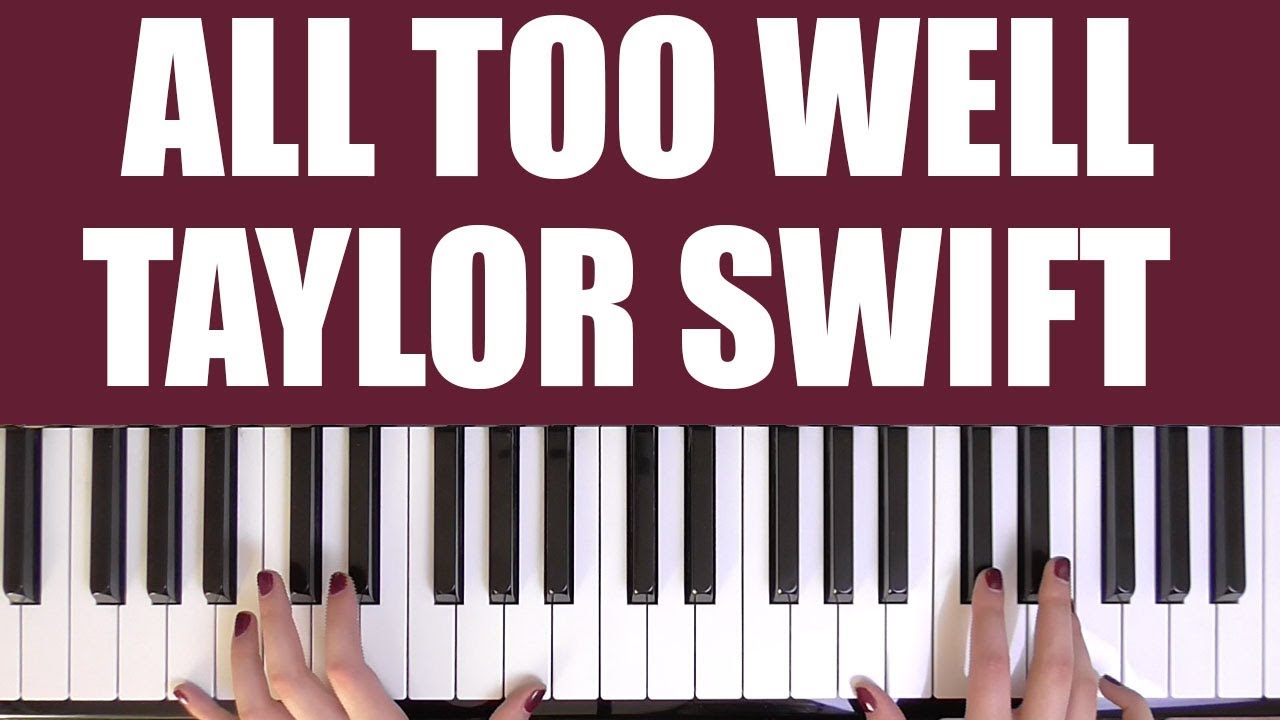 HOW TO PLAY: ALL TOO WELL - TAYLOR SWIFT