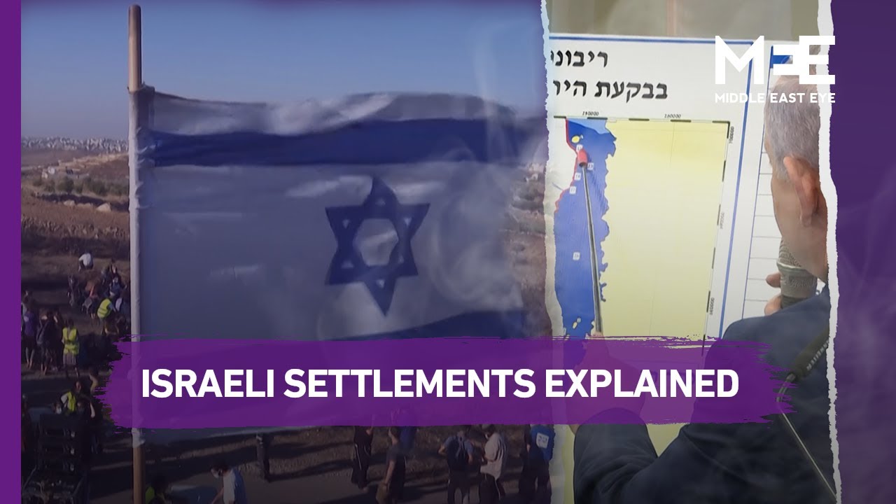 Illegal Israeli settlements explained