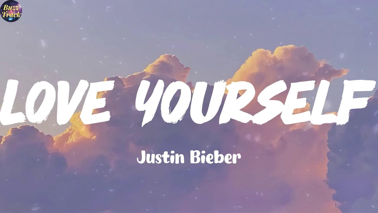 Love Yourself - Justin Bieber (Lyrics) Charlie Puth, Bruno Mars